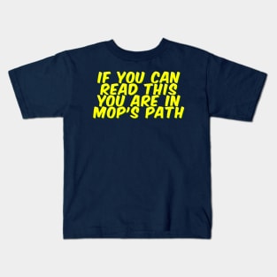 Funny Janitor You are in Mop's Path Kids T-Shirt